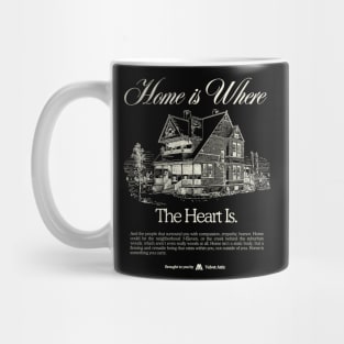 Home Is Where the Heart Is - Graphic Tee Mug